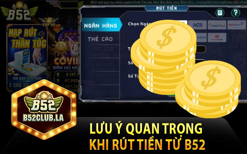 Lưu ý quan trọng khi rút tiền từ B52